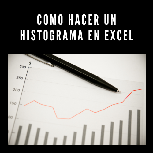 Como Hacer Un Histograma En Excel Informacion Util 2020